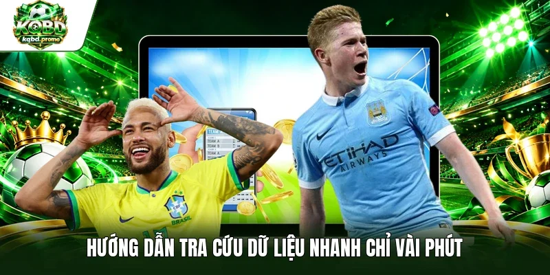 Hướng dẫn tra cứu dữ liệu nhanh chỉ vài phút
