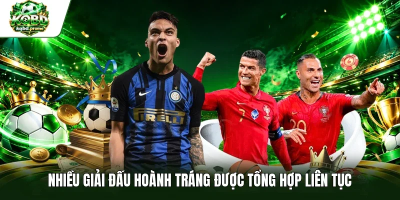 Nhiều giải đấu hoành tráng được tổng hợp liên tục